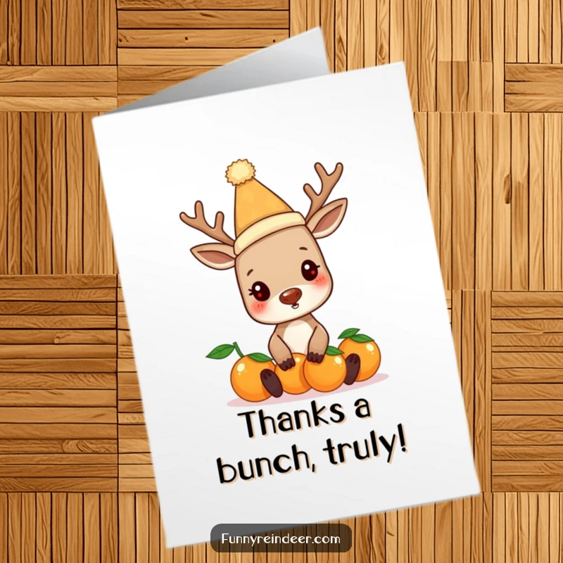 Funny Free Printable Thank You Card: Reindeer wearing a silly hat attempts to balance oranges, expressing thanks with a wobble.